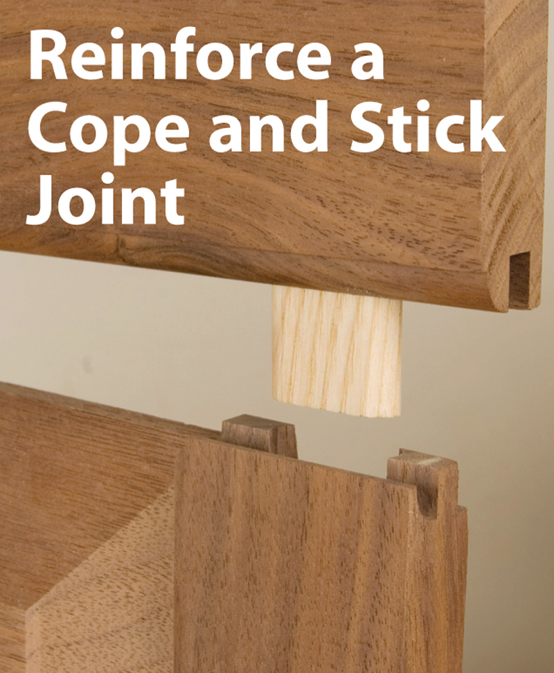 Strengthen Cope-and-Stick Joints with Dowels - FineWoodworking